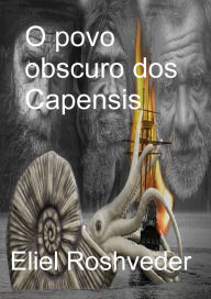 Title: O povo obscuro dos Capensis, Author: Eliel Roshveder