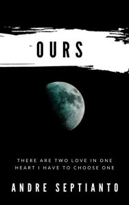 Title: Ours, Author: Andre Septianto