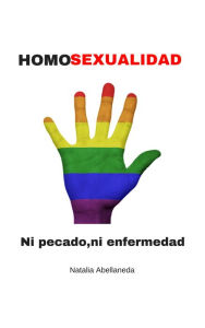 Title: Homosexualidad:ni pecado ni enfermedad, Author: Natalia Abellaneda