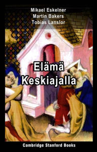 Title: Elämä Keskiajalla, Author: Mikael Eskelner