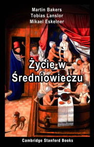 Title: Zycie w Sredniowieczu, Author: Martin Bakers