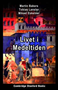 Title: Livet i Medeltiden, Author: Martin Bakers