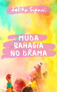 Title: Muda Bahagia No Drama, Author: Jelita Sopani