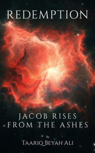 Title: Redemption: Jacob Rises From The Ashes!, Author: Taariq Ali