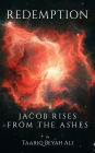 Redemption: Jacob Rises From The Ashes!