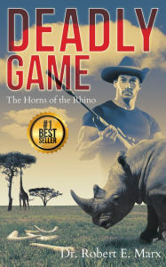 Title: Deadly Game: The Horns of the Rhino, Author: Robert Marx