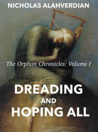 Title: Dreading and Hoping All, Author: Nicholas Alahverdian