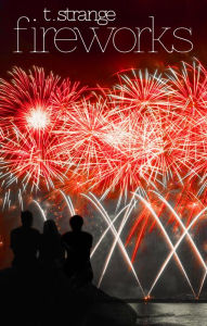 Title: Fireworks, Author: T. Strange