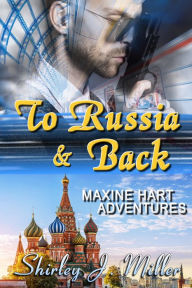 Title: To Russia & Back, Author: Shirley J. Miller