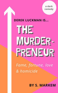 Title: The Murderpreneur, Author: S. Markem