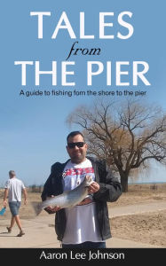 Title: Tales from the Pier, Author: Aaron Lee Johnson