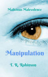 Title: Manipulation, Author: T. R. Robinson