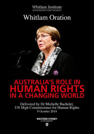 Title: Australia's Role in Human Rights in a Changing World: 2019 Whitlam Oration, Author: Whitlam Institute