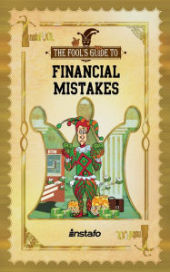 Title: Financial Mistakes: 13 Biggest Common Money Mistakes to Avoid from Going Broke and to Start Building Wealth, Author: Instafo