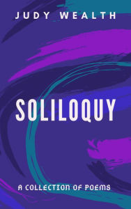 Title: Soliloquy, Author: Judy Wealth