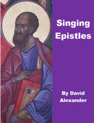 Title: Singing Epistles, Author: David Alexander