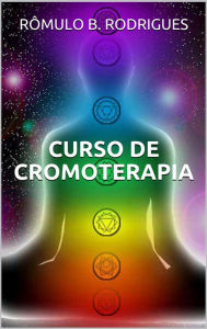 Title: Curso de Cromaterapia, Author: Rômulo B. Rodrigues