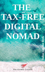 Title: The Tax-Free Digital Nomad, Author: Julius Vanderbeek
