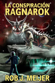 Title: La Conspiración Ragnarok, Author: Rob J Meijer