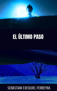 Title: El último paso, Author: Sebastian Ferreyra