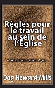 Title: Règles pour le travail au sein de l'église, 2e édition, Author: Dag Heward-Mills