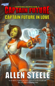 Title: Captain Future in Love, Author: Allen Steele