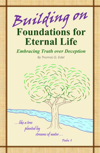 Building on Foundations for Eternal Life