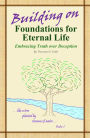 Building on Foundations for Eternal Life