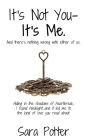 It's Not You-It's Me.