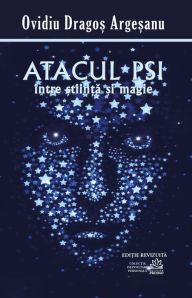 Title: Atacul PSI intre stiinta si magie, Author: Ovidiu Dragos Argesanu