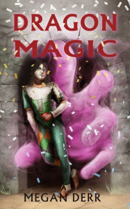 Title: Dragon Magic, Author: Megan Derr