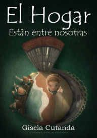 Title: El Hogar: Están entre nosotras, Author: Gisela Cutanda