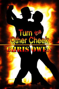 Title: Turn the Other Cheek, Author: Chris Owen
