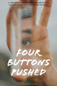 Title: Four Buttons Pushed, Author: Talia Rodriguez