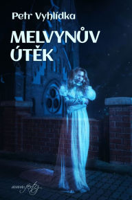 Title: Melvynuv utek, Author: Petr Vyhlídka