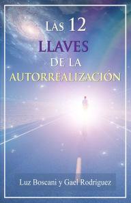 Title: Las 12 llaves de la autorrealización, Author: Luz Boscani