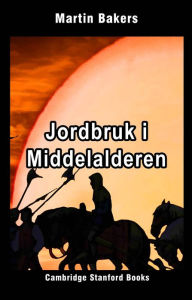 Title: Jordbruk i Middelalderen, Author: Martin Bakers