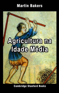 Title: Agricultura na Idade Média, Author: Martin Bakers