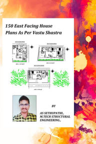 Title: 150 East Facing House Plans As Per Vastu Shastra, Author: AS Sethu Pathi