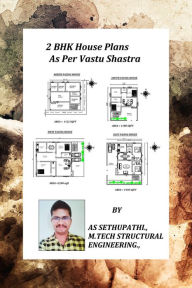 Title: 2 BHK House Plans As Per Vastu Shatra, Author: AS Sethu Pathi