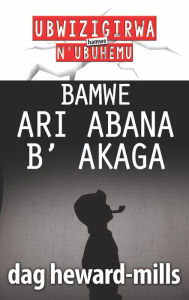 Title: Bamwe ari Abana b' Akaga, Author: Dag Heward-Mills