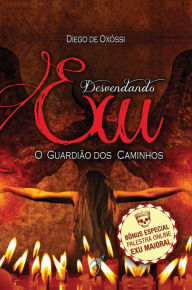 Title: Desvendando Exu: o Guardião dos Caminhos, Author: Diego de Oxóssi