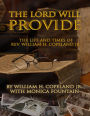 The Lord Will Provide: The Life & Times of Rev. William H. Copeland