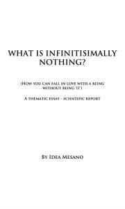 Title: What Is Infinitisimally Nothing?, Author: Idea Mesano