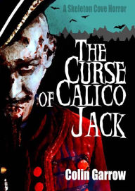 Title: The Curse of Calico Jack, Author: Colin Garrow