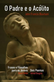 Title: O Padre e o Acólito, Author: John Francis Bloxham