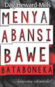 Title: Menya Abansi bawe Bataboneka ...hanyuma ubaneshe!, Author: Dag Heward-Mills