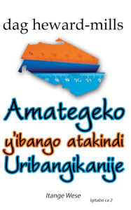 Title: Amategeko y'ibango atakindi uribangikanije, Author: Dag Heward-Mills