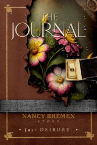 Title: The Journal, Nancy Bremen Story, Author: Just Deirdre.