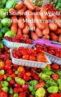 Getting Started Losing Weight with the Mediterranean Diet